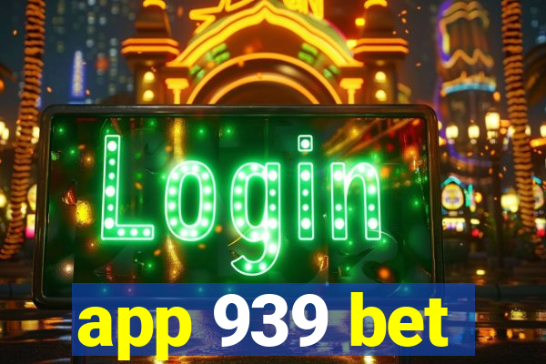 app 939 bet